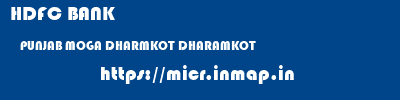 HDFC BANK  PUNJAB MOGA DHARMKOT DHARAMKOT  micr code